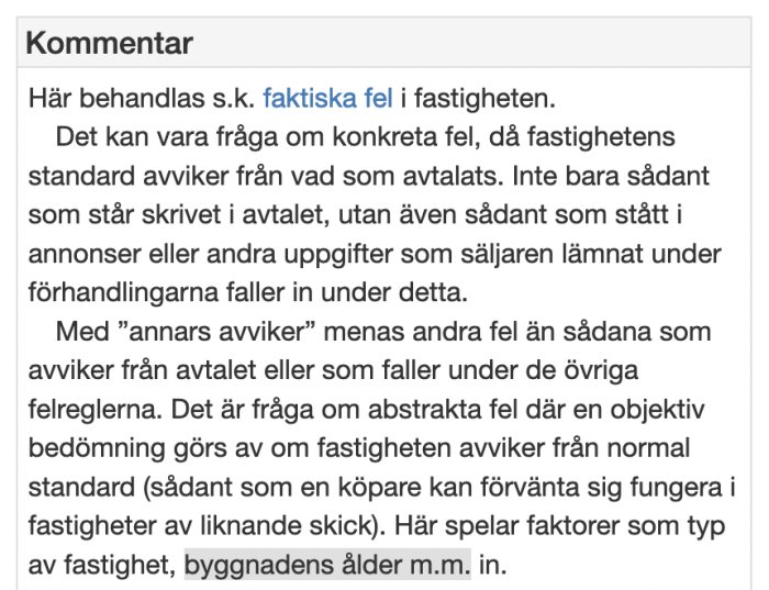 Svensk text om faktiska fel i fastigheter och avvikelser från avtalade standarder.