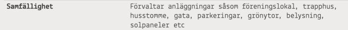 Text med beskrivning om samfällighet, förvaltning av anläggningar som trapphus och parkeringar.