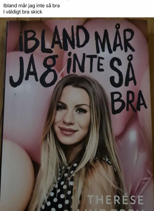 Bokomslag, kvinna, titel "Ibland mår jag inte så bra", svenska, privat verket, self-help innehåll antydning.