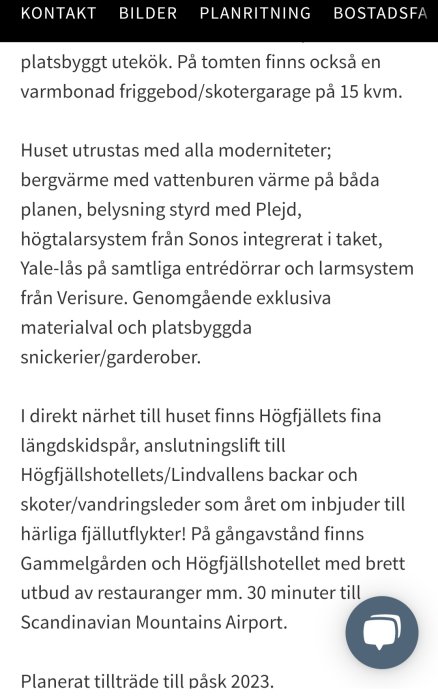 Svensk text, beskriver husets moderniteter, omgivningar, avstånd till flygplats, inflyttningsdatum. Inga bilder på personer.