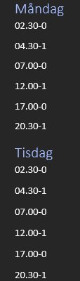 Schemalista, dagar (måndag, tisdag), tider, potentiellt arbetspass eller aktiviteter med start- och sluttider.