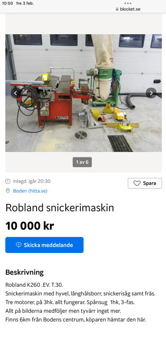 Verkstadslokaler med Robland snickerimaskin och diverse tillbehör, till salu för 10,000 svenska kronor.