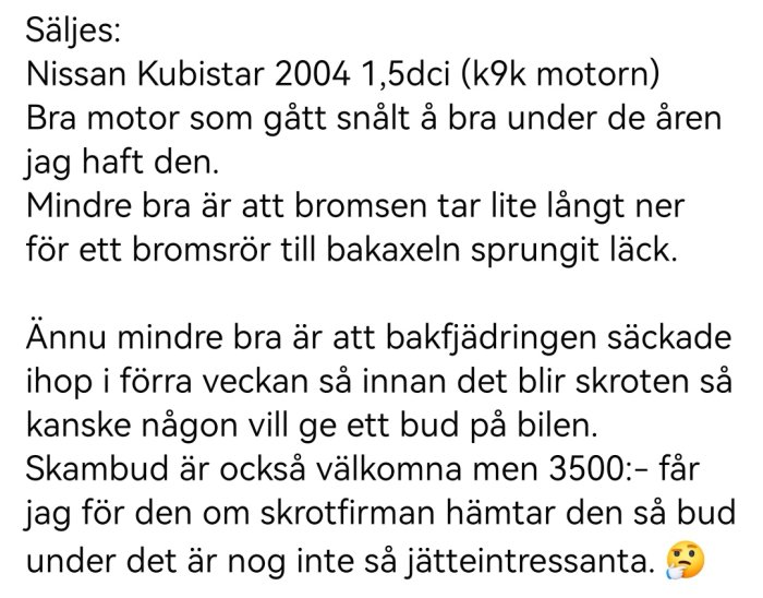 Bild på text, bilannons, beskriver skick, Nissan Kubistar 2004, skador nämns, säljs, emotionell emoji.