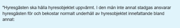 Text på svenska om hyresgästens ansvar för uppvärmning och underhåll av hyresobjektet.