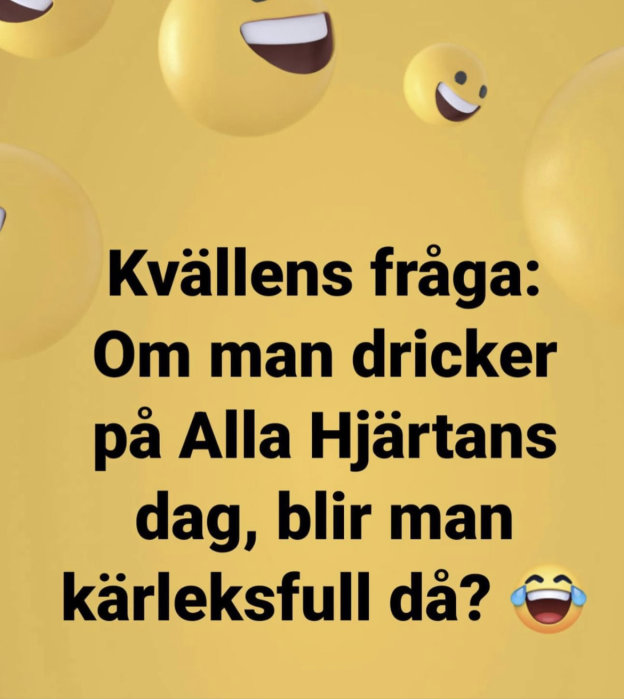 Gul bakgrund, textfråga om Alla Hjärtans dag och alkohol, humoristisk ton, leende emojis.