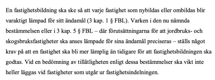 Svensk text om fastighetsbildning och lämplighet enligt FBL. Juridiska krav för jord- och skogsbruksfastigheter diskuteras.