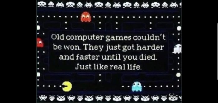 Retrospelreferens med text om livets svårigheter och oundvikliga slut. Pac-Man-stil. Pixelerat. Humoristiskt djupt.