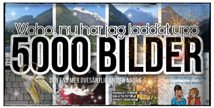 Kollage: 5000 bilder, blandade motiv, firande, text, "Woho.. nu har jag laddat upp."