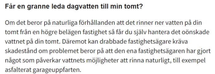 Text om ledning av dagvatten och ansvar vid naturliga situationer eller fastighetsägares påverkan.