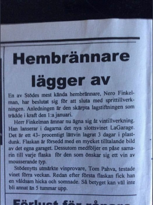 Artikel om hembrännare som slutar, lanserar lättdryck LaGarage, innehåller humor om vinprovning och hicka.