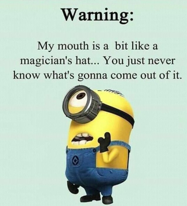 Ett gult tecknat Minion med en ögonlapp och text som skämtsamt varnar om dess förutsägbara mun.