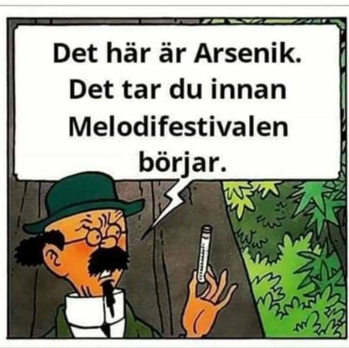 Tecknad bild, person håller arsenik, text hänvisar till Melodifestivalen, möjligen satiriskt budskap.