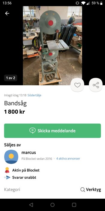 En bandsåg till salu på Blocket, i en verkstadsmiljö, annonseras av Marcus. Pris: 1800 kr.