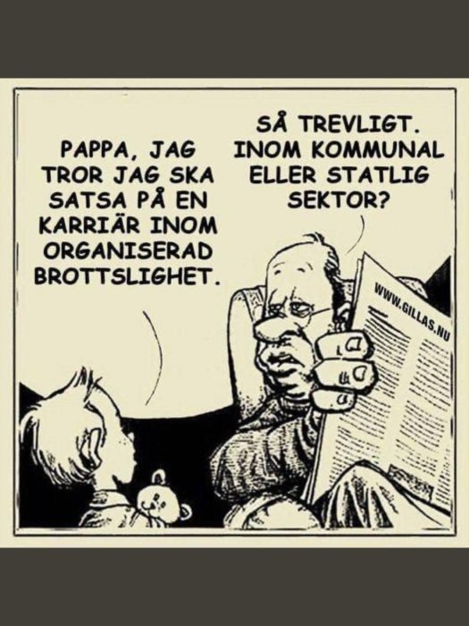 Svartvit seriestrip där barn föreslår karriär inom organiserad brottslighet, förälder antyder kommunal/statlig sektor likställande. Satir.