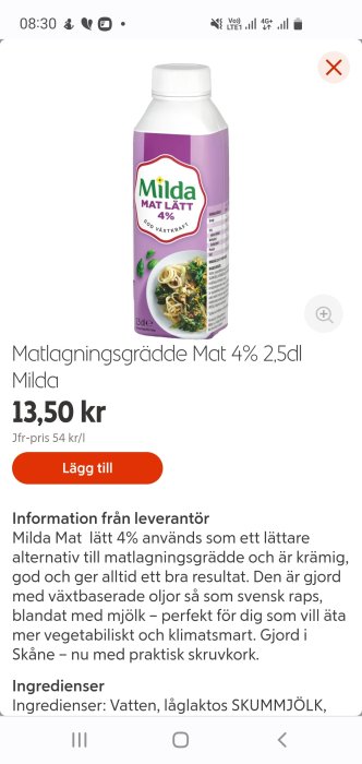 Matlagningsgrädde "Milda Mat Lätt 4%" kostar 13,50 kronor för 2,5 dl, grönvit förpackning, skruvkork, vegetabiliska oljor.