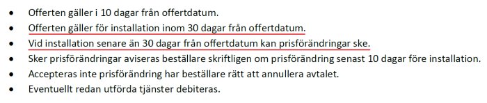 Villkor för offert: giltighet, installationstid, prisförändringar, avbokningsrätt och debitering för utförda tjänster.