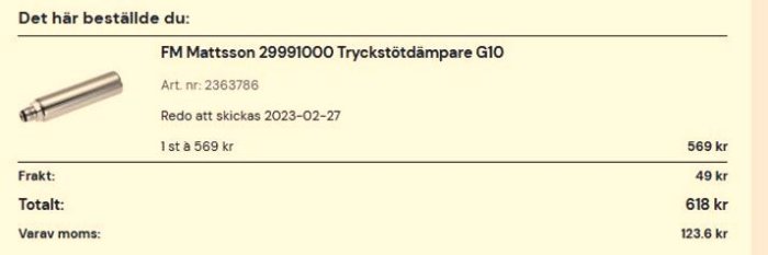 Orderbekräftelse för en FM Mattsson tryckstötdämpare G10, totalt 618 kr inklusive frakt, moms specificerad.