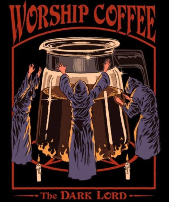 Illustration med humoristisk ritual, personer tillber kaffekopp, text "Worship Coffee, The Dark Lord".