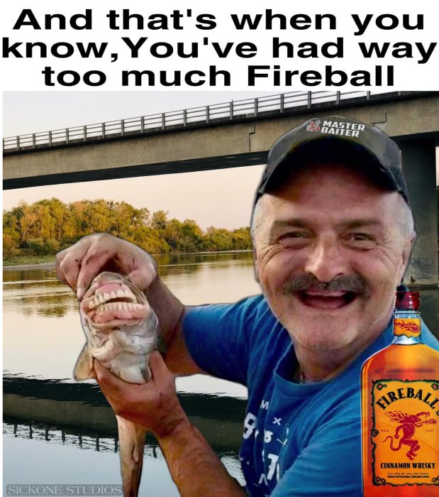 Man skrattar med fiskmun, roligt redigerad bild, Fireball whisky, humoristiskt budskap, flod, bro.