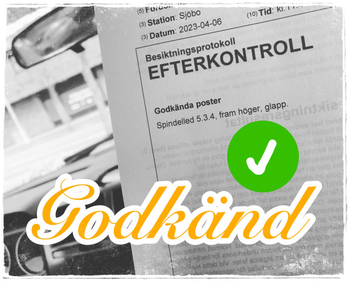 Svartvit bild på ett bilbesiktningsprotokoll med texten "EFTERKONTROLL", stort ord "Godkänd" och grönt bockmarkering.