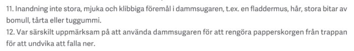 Text på svenska med instruktioner om dammsugare; undvik suga upp stora, mjuka föremål och städa försiktigt.