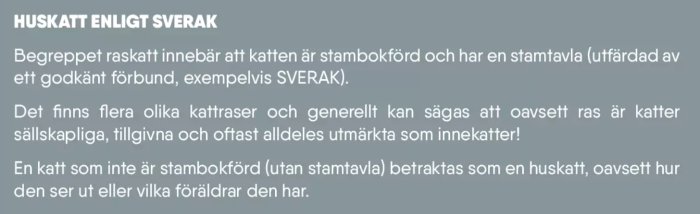 Text om definition av raskatt, stamtavla, och huskatt enligt SVERAK; katter är sällskapliga och innekatter.