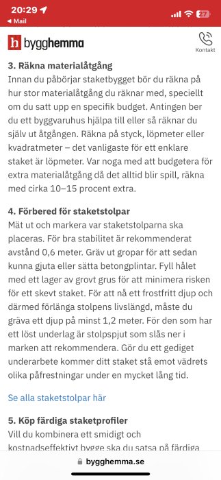 Instruktioner för staketbygge; beräkna materialåtgång, förbereda staketstolpar, köp av färdiga staketprofiler.