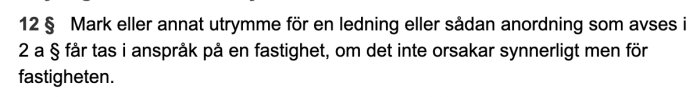 Svensk text, lagtext om markanvändning för ledningar, inte synnerligt men för fastighet.