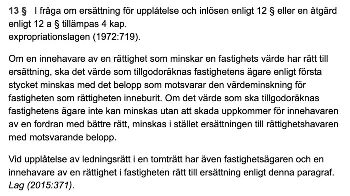Svensk juridisk text om ersättning vid expropriation och rättighetsminskning. Lag (2015:371).