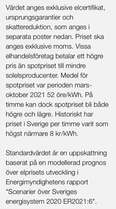 Svensk text om elpriser, exklusive elcertifikat, moms, och spotpris för solenergiproducenter. Referens till Energimyndighetens rapport.