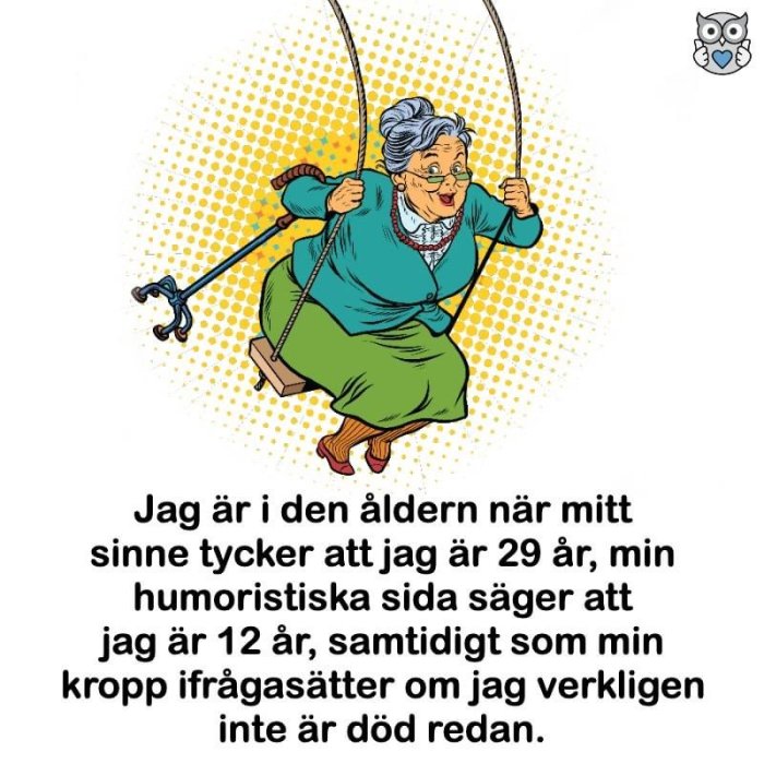 Äldre kvinna gungar glatt, text om åldersuppfattning, humoristiskt och livfullt uttryck, tecknad illustration.