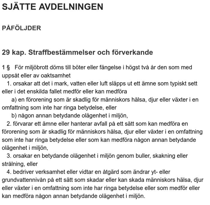 Svensk text om miljöbrott, straffbestämmelser, påföljder, skydd av hälsa och miljö.