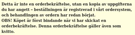 Text på svenska som informerar om att en beställning inte är bindande förrän en orderbekräftelse skickas, även fungerar som kvitto.