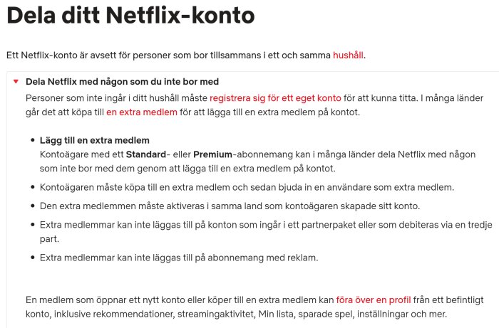 Netflix-konto användning begränsat till samma hushåll, möjligt lägga till extra medlem mot avgift.