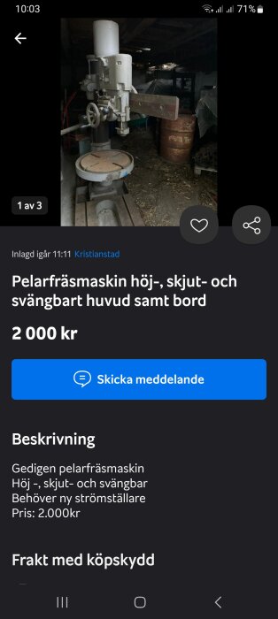 Pelarfräsmaskin till salu, mörk omgivning, kräver ny strömbrytare, pris 2000 svenska kronor.