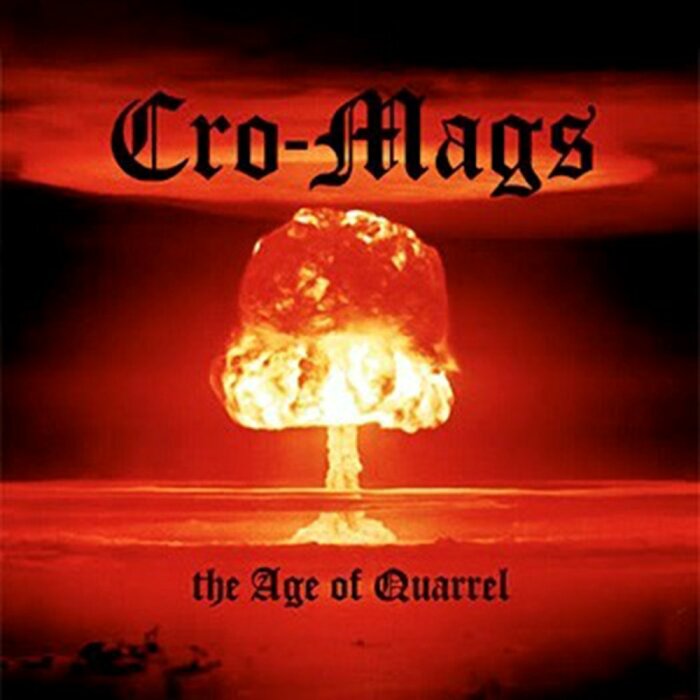 Rött omslag med svampmoln från kärnvapenexplosion, "Cro-Mags" och "The Age of Quarrel" text.