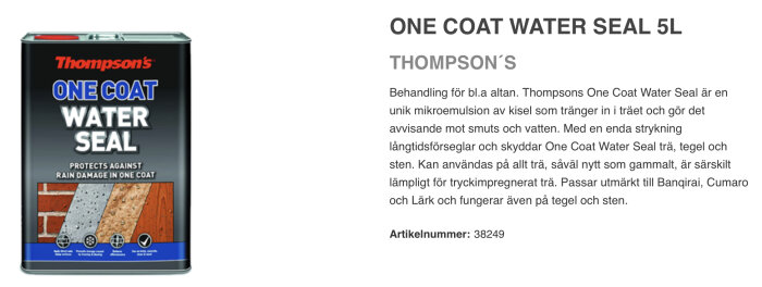 Thompson's One Coat Water Seal - skydd mot regnskador, kan användas på trä och sten.