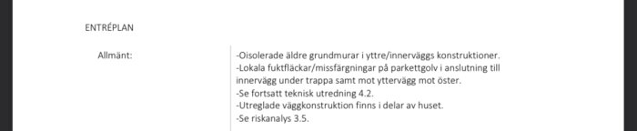 Svensk text om byggnad, isoleringsproblem, fuktskador, teknisk utredning, väggkonstruktion. Beskrivning av entréplan.