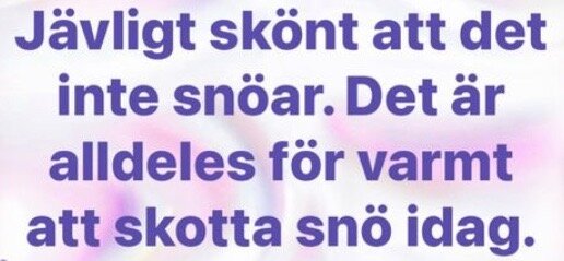 Text på lila bakgrund uttrycker tacksamhet för att det inte snöar eftersom det är för varmt för snöskottning.