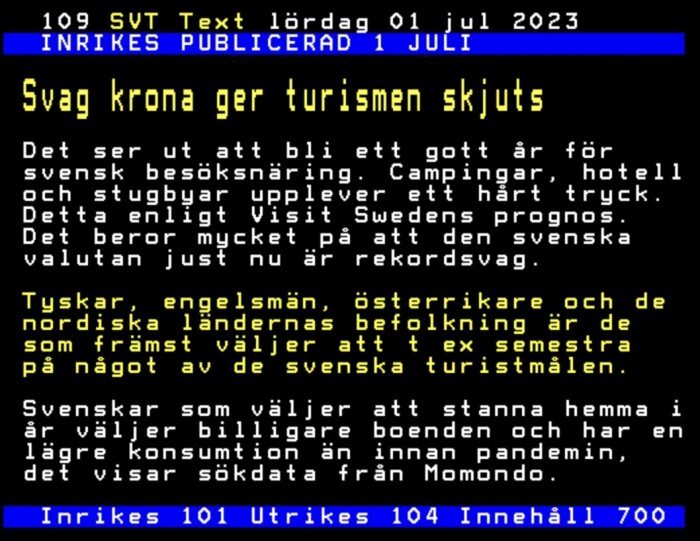 Text-tv-sida: rubrik om svag krona, turismökning i Sverige, prognos från Visit Sweden.
