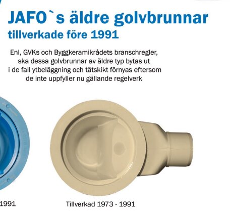 Informationsblad för JAFO:s äldre golvbrunnar, producerade mellan 1973-1991, rekommendation för utbyte enligt regelverk.