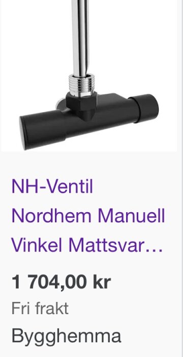 Manuell vinkelventil, mattsvart, från Nordhem, kostar 1704 svenska kronor, gratis frakt, säljs av Bygghemma.