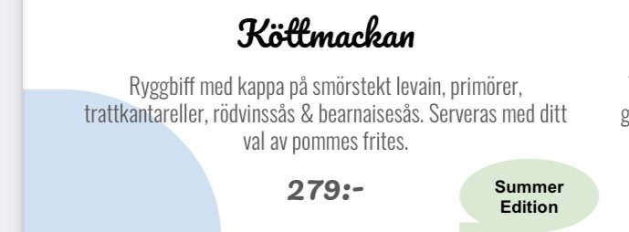 Menybeskrivning av "Köttmackan", ryggbiff med tillbehör, sommarutgåva, kostar 279 svenska kronor.