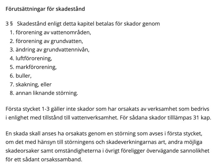 Text om skadeståndsförutsättningar för miljörelaterade skador i Sverige: vattenförorening, buller, markförstöring och mer.