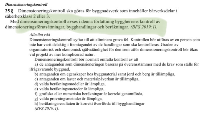 Svensk text om byggregler, dimensioneringskontroll, anvisningar, krav och byggprocessens kvalitetskontroll. (BFS 2019:1).