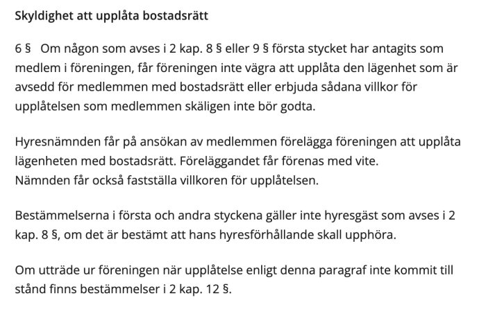 Svensk text om skyldighet att upplåta bostadsrätt och villkor kopplat till hyresnämnd och förening.