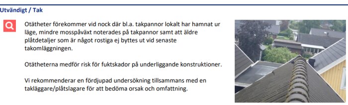 Takpannor på hustak, möjlig skada och mossa, rekommendation om inspektion finns i text.