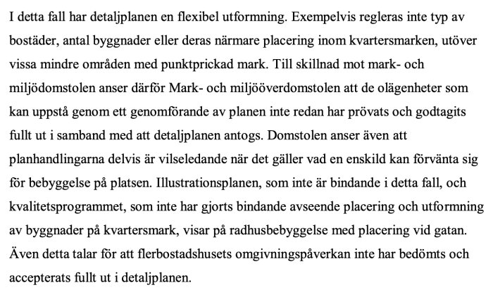 Svensk text om detaljplanens flexibilitet, missvisande planhandlingar, och mark- och miljödomstolens bedömning.