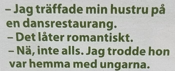 Text skämt: Mötet med hustrun på dansrestaurang, oväntat och inte romantiskt. Misstag.