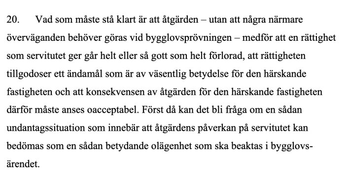 Svensk text om bygglovsprövning, servitut, och acceptabla konsekvenser för fastigheter. Juridiskt innehåll.